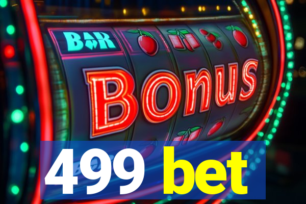 499 bet